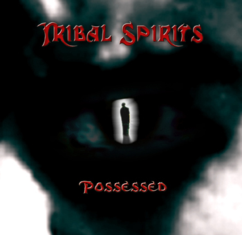 Tribal Spirits - Possessed - 2007